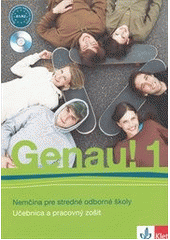 kniha Genau! nemčina pre stredné odborné školy : učebnica a pracovný zošit, Klett 2011