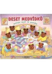 kniha Deset medvídků počítání nejen do postýlky, Rebo 2007