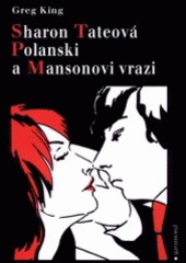 kniha Sharon Tateová, Polanski a Mansonovi vrazi, Garamond 2002