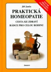 kniha Praktická homeopatie cesta ke zdraví : rádce pro celou rodinu, Eminent 2004