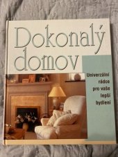 kniha Dokonalý domov univerzální rádce pro vaše lepší bydlení, Euromedia 1998