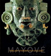 kniha Mayové poklady starobylých civilizací, Knižní klub 2006
