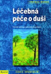 kniha Léčebná péče o duši [průvodce procesem uzdravení celé osobnosti], Portál 2010