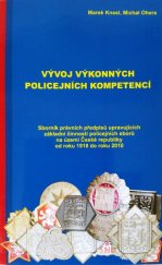 kniha Vývoj výkonných policejních kompetencí sborník právních předpisů upravujících základní činnosti policejních sborů na území České republiky od roku 1918 do roku 2010, Prime Safety 2010