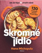 kniha Skromné jídlo Jak jíst lépe a utratit méně, Plethora 2025