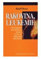 kniha Rakovina, leukémie a jiné zdánlivě nevyléčitelné nemoci, léčitelné přírodními prostředky záznamy z tisíců zkušeností k blahu všeho lidstva na přání mnoha vyléčených pacientů a také na přání dobrých lékařů, Erika 2008