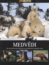 kniha Medvědi od mírumilovných pand až po neohrožené medvědy lední, IMP 2008