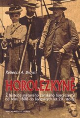 kniha Horolezkyně z historie světového ženského horolezectví od roku 1808 do šedesátých let 20. století, Brána 2005