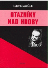 kniha Otazníky nad hroby hledání ztracených civilizací, Akcent 2007