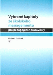 kniha Vybrané kapitoly ze školského managementu pro pedagogické pracovníky, Univerzita Palackého v Olomouci 2006