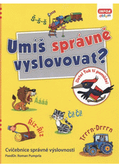 kniha Umíš správně vyslovovat? datel Ťuk ti pomůže! : cvičebnice správné výslovnosti, INFOA 2011