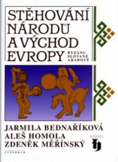 kniha Stěhování národů a Východ Evropy Byzanc, Slované, Arabové, Vyšehrad 2006