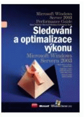 kniha Sledování a optimalizace výkonu Microsoft Windows Serveru 2003, CPress 2006