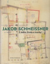 kniha Jakob Schmeissner Z mého života a tvorby, Národní památkový ústav 2020