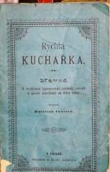 kniha Rychlá kuchařka návod k rychlému upravování snídaní, obědů a večeří obzvláště za doby letní, Alois Hynek 1888