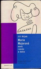 kniha Marie Majerová, aneb, Román a doba [monografie], Československý spisovatel 1962