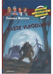 kniha Čtyři kamarádi v akci 36. - V lese vlkodlaků, Albatros 2012