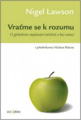 kniha Vraťme se k rozumu o globálním oteplování střízlivě a bez emocí, Dokořán 2009