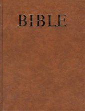 kniha Bible písmo svaté Starého a Nového zákona : český ekumenický překlad, Česká biblická společnost 2006