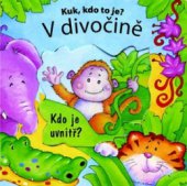 kniha V divočině kuk, kdo to je? Kdo je uvnitř?, Svojtka & Co. 2011