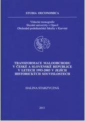 kniha Transformace maloobchodu v České a Slovenské republice v letech 1993-2003 v jejích historických souvislostech, Slezská univerzita v Opavě, Obchodně podnikatelská fakulta v Karviné 2011