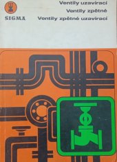 kniha Ventily uzavírací, ventily zpětné, ventily zpětné uzavírací  Katalog 1980, Sigma ústřední prodej Olomouc 1980
