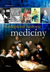 kniha Kompletní historie medicíny, CPress 2013