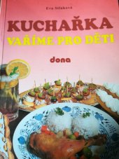kniha Kuchařka vaříme pro děti, Dona 1997