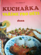 kniha Kuchařka vaříme pro děti, Dona 1997