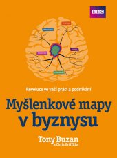kniha Myšlenkové mapy v byznysu Revoluce ve vaší práci a podnikání, BizBooks 2013