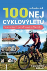 kniha 100 nej cyklovýletů na e-kolech po Moravě a Slezsku, Bookmedia 2020