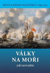 kniha Bitvy a osudy válečníků V. - Války na moři - (1652 - 1712), Akcent 2019