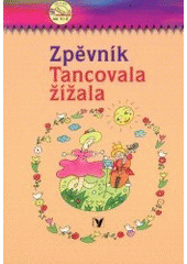 kniha Zpěvník Tancovala žížala, Albatros 2003