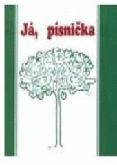 kniha Já, písnička zpěvník pro žáky základních škol : pro 1.-4. třídu, Music Cheb 1994