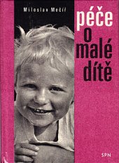 kniha Péče o malé dítě Populárně naučná příručka pro mládež všeobec. vzdělávacích škol, SPN 1971