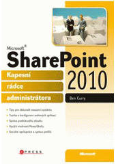 kniha Microsoft SharePoint 2010 kapesní rádce administrátora, CPress 2011