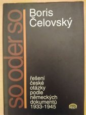 kniha So oder so: řešení české otázky podle německých dokumentů 1933-1945, Sfinga 1995