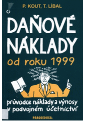 kniha Daňové náklady od roku 1999 (průvodce náklady a výnosy v podvojném účetnictví), Pragoeduca 1999