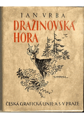 kniha Dražinovská hora [cyklus obrázků z přírody], Česká grafická Unie 1941