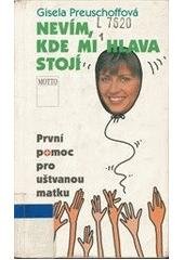 kniha Nevím, kde mi hlava stojí první pomoc pro uštvanou matku, Motto 1996