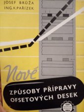 kniha Nové způsoby přípravy ofsetových desek Příručka pro tiskaře a chemigrafy v ofsetových tiskárnách, Práce 1953