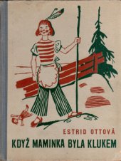 kniha Když maminka byla klukem, B. Smolíková-Mečířová 1941