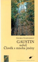 kniha Gaustin, neboli, Člověk s mnoha jmény, Nakladatelství Lidové noviny 2004