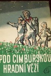 kniha Pod cimburskou hradní věží Vypravování o dobrodružné výpravě tří chlapců, Krajské nakladatelství 1959