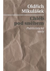 kniha Chléb pod sněhem publicistické texty, Pulchra 2010