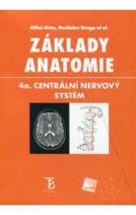 kniha Základy anatomie  4a., Centrální nervový systém , Karolinum  2014