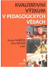 kniha Kvalitativní výzkum v pedagogických vědách, Portál 2007