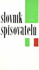 kniha Slovník spisovatelů. Itálie, Vatikánské Město, San Marino, Švýcarsko (Ticino, Grigioni) - Itálie, Vatikánské Město, San Marino, Švýcarsko (Ticino, Grigioni), Odeon 1968