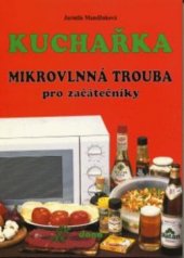 kniha Kuchařka mikrovlnná trouba pro začátečníky, Dona 1996