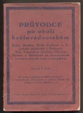 kniha Průvodce po okolí královédvorském Kuks, Betlém, Dvůr Králové n. L., Labská přehrada v Těšnově, Bílá Třemešná, Zvičina, Miletín, Hořice a Bělohrad se seznamem turistických cest a mapkou., Trohoř a synové 1929